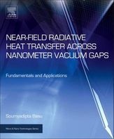 Near-Field Radiative Heat Transfer Across Nanometer Vacuum Gaps - Fundamentals and Applications (Hardcover) - Soumyadipta Basu Photo