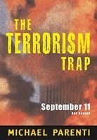 The Terrorism Trap - September 11 and beyond (Paperback) - Michael Parenti Photo