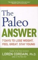 The Paleo Answer - 7 Days to Lose Weight, Feel Great, Stay Young (Paperback) - Loren Cordain Photo