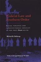 Federal Law and Southern Order - Racial Violence and Constitutional Conflict in the Post-Brown South (Paperback, New edition) - Michal R Belknap Photo