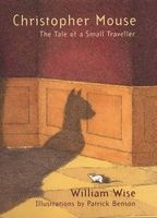 Christopher Mouse - The Tale of a Small Traveller (Paperback, New edition) - William Wise Photo
