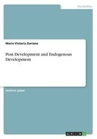Post Development and Endogenous Development (Paperback) - Maria Victoria Dariano Photo