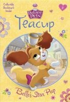Teacup: Belle's Star Pup (Disney Princess: Palace Pets) (Paperback) - Random House Disney Photo