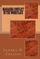 Managing Conflict in the Workplace (Paperback) - Sandra D Collins Photo