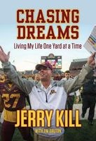 Chasing Dreams - Living My Life One Yard at a Time (Hardcover) - Jerry Kill Photo
