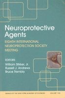 Neuroprotective Agents - Eighth International Neuroprotection Society Meeting (Paperback) - William Slikker Photo