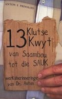 13 Klutse Kwyt (Afrikaans, Paperback) - Anton F Prinsloo Photo