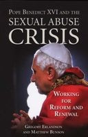 Pope Benedict XVI and the Sexual Abuse Crisis - Working for Reform and Renewal (Paperback) - Gregory Erlandson Photo
