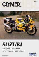 Suzuki GSX-R600 2001-2005: Service - Repair - Maintenance (Clymer Motorcycle Repair) (Paperback, illustrated edition) - Clymer Publications Photo