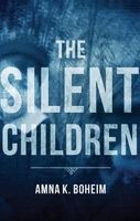 The Silent Children (Paperback) - Amna K Boheim Photo