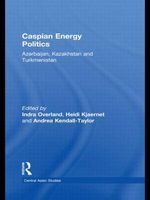 Caspian Energy Politics - Azerbaijan, Kazakhstan and Turkmenistan (Hardcover) - Indra Overland Photo