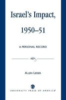 Israel's Impact, 1950-51 - A Personal Record (Paperback) - Allen Lesser Photo