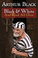 Black and White and Read All Over (Hardcover) - Arthur Black Photo