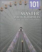 101 Quick and Easy Ideas Taken from the Master Photographers of the Twentieth Century (Paperback) - Matthew Bamberg Photo