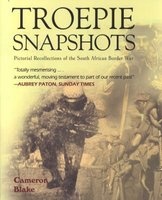 Troepie Snapshots - Pictorial Recollections of the South African Border War (Paperback) - Cameron Blake Photo