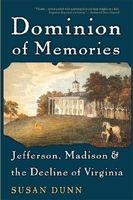 Dominion of Memories - Jefferson, Madison and the Decline of Virginia (Paperback) - Susan Dunn Photo