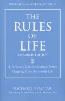 The Rules of Life, Expanded Edition - A Personal Code for Living a Better, Happier, More Successful Life (Paperback, Expanded) - Richard Templar Photo