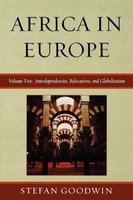 Africa in Europe, v. 2: Interdependencies, Relocations, and Globalization (Paperback) - Stefan Goodwin Photo