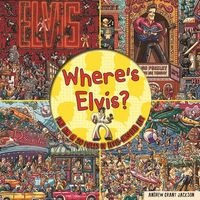 Where&#39;s Elvis? (Hardcover) - Andrew Grant Jackson Photo