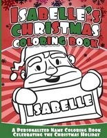 Isabelle's Christmas Coloring Book - A Personalized Name Coloring Book Celebrating the Christmas Holiday (Paperback) - Isabelle Books Photo