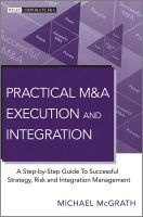 Practical M&A Execution and Integration - A Step by Step Guide to Successful Strategy, Risk and Integration Management (Hardcover) - Michael McGrath Photo