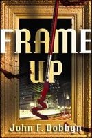 Frame-Up - A Knight & Devlin Thriller (Paperback) - John F Dobbyn Photo