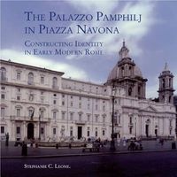 The Palazzo Pamphilj in Piazza Navona - Constructing Identity in Early Modern Rome (Hardcover) - Stephanie Leone Photo