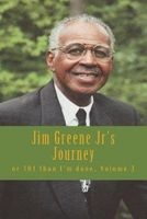 Jim Greene Jr's Journey - Or 101 Than I'm Done (Paperback) - Elde James R Greene Jr Photo