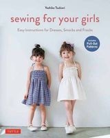 Sewing for Your Girls - Easy Instructions for Dresses, Frocks and Smocks (Paperback) - Yoshiko Tsukiori Photo