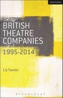 British Theatre Companies: 1995-2014 - Mind the Gap,Kneehigh Theatre, Suspect Culture, Stan's Cafe, Blast Theory, Punchdrunk (Paperback) - Liz Tomlin Photo