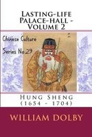 Lasting-Life Palace-Hall (Hung Sheng 1654-1704) - Part Two - Appendices and Endnotes (Paperback) - William Dolby Photo