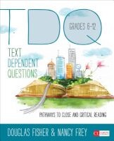 Text-Dependent Questions, Grades 6-12 - Pathways to Close and Critical Reading (Paperback) - Douglas Fisher Photo