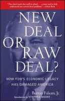New Deal or Raw Deal? - How FDR's Economic Legacy Has Damaged America (Paperback) - Burton W Folsom Photo