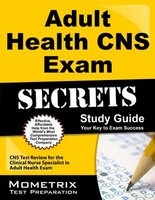 Adult Health CNS Exam Secrets, Study Guide - CNS Test Review for the Clinical Nurse Specialist in Adult Health Exam (Paperback) - CNS Exam Secrets Test Prep Team Photo