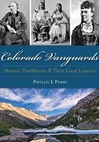 Colorado Vanguards - Historic Trailblazers and Their Local Legacies (Paperback) - Phyllis J Perry Photo