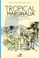 Tropical Marginalia - A Footnote History of the General History of Brazil by Francisco Adolfo de Varnhagen (1854-1953) (Paperback) - Vitor Claret Batalhone Junior Photo