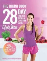 The Bikini Body 28-Day Healthy Eating & Lifestyle Guide: 200+ Recipes and Weekly Menus to Kick Start Your Journey (Hardcover) - Kayla Itsines Photo