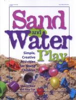 Sand and Water Play - Simple, Creative Activities for Young Children (Paperback) - Sherrie West Photo