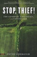 Stop, Thief! - The Commons, Enclosures, and Resistance (Paperback) - Peter Linebaugh Photo