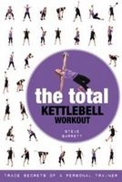 The Total Kettlebell Workout - Trade Secrets of a Personal Trainer (Paperback, New) - Steve Barrett Photo