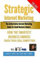 Strategic Internet Marketing for Small Business Owners - How the Smartest Small Business Owners Crush Their Local Competition (Paperback) - Cheryl Waller Mba Photo