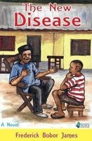 The New Disease (Paperback) - Frederick Bobor James Photo