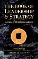 The Book of Leadership and Strategy - Lessons of the Chinese Masters (Paperback) - Thomas Cleary Photo