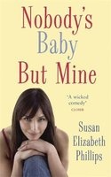 Nobody's Baby But Mine (Paperback) - Susan Elizabeth Phillips Photo