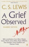 A Grief Observed Readers' Edition - With Contributions from Hilary Mantel, Jessica Martin, Jenna Bailey, Rowan Williams, Kate Saunders, Francis Spufford and Maureen Freely (Paperback, Main) - C S Lewis Photo