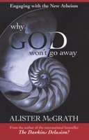 Why God Won't Go Away - Engaging with the New Atheism (Paperback) - Alister McGrath Photo