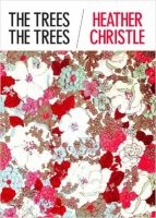 The Trees The Trees (Paperback, New) - Heather Christle Photo