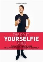 The Do it Yourselfie Guide - The Ultimate Selfie Guide to Capture the Best Version of Yourself (Paperback) - Willem Popelier Photo
