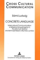 Concrete Language - Intercultural Communication in Maxine Hong Kingston's "The Woman Warrior" and Ishmael Reed's "Mumbo Jumbo" (Paperback) - Sami Ludwig Photo