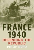 France 1940 - Defending the Republic (Hardcover) - Philip G Nord Photo
